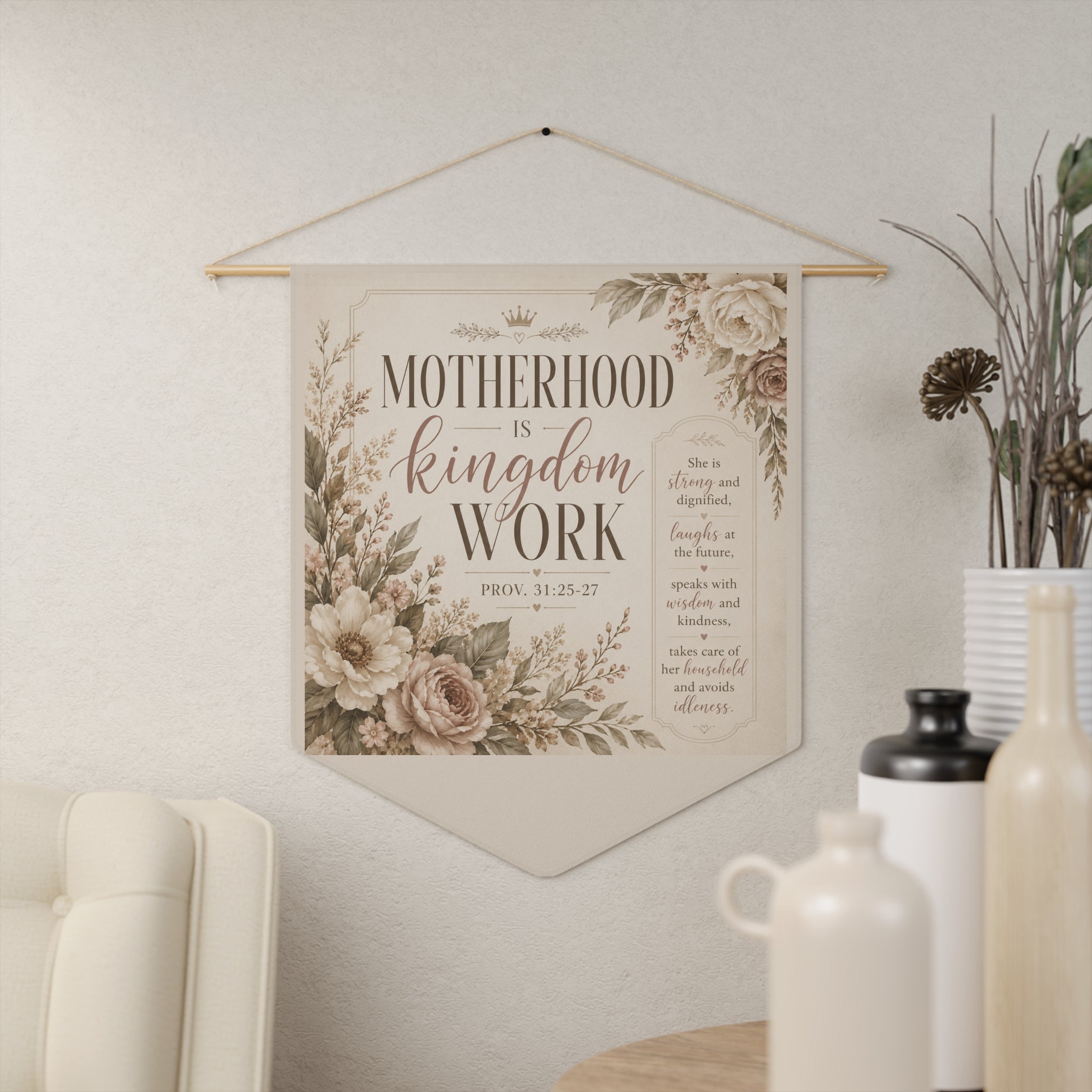Motherhood Is Kingdom Work Pennant — Floral Inspirational Wall Banner (Proverbs 31:25-27)