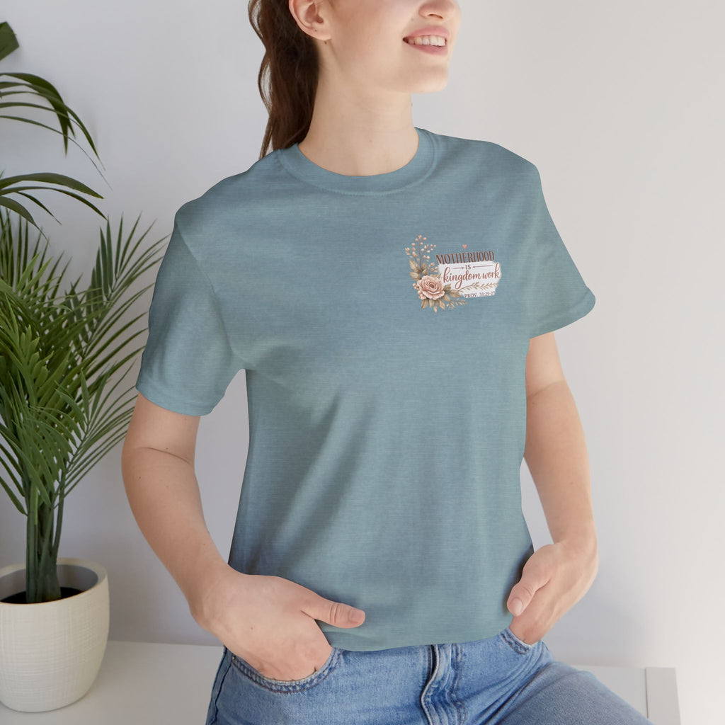 Motherhood Is Kingdom Work T-Shirt — Floral Scripture Mom Tee