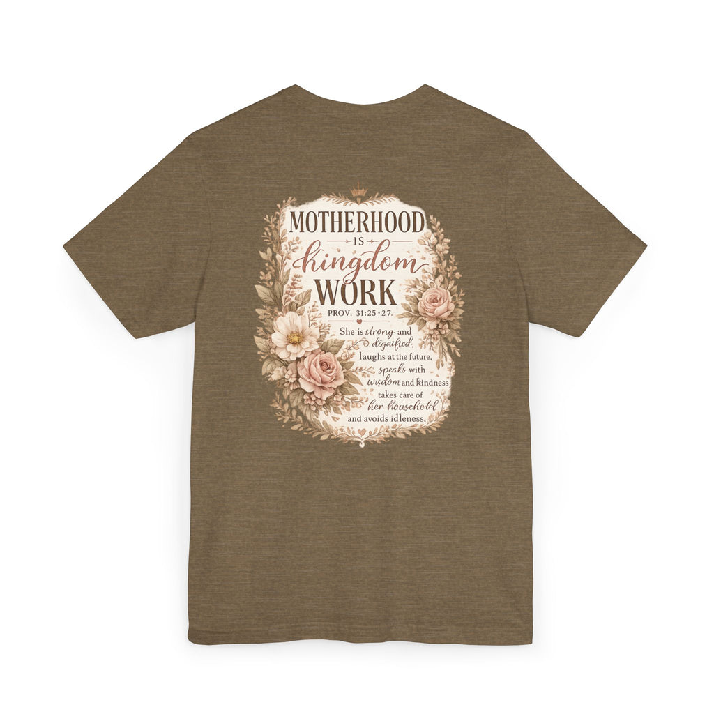 Motherhood Is Kingdom Work T-Shirt — Floral Scripture Mom Tee