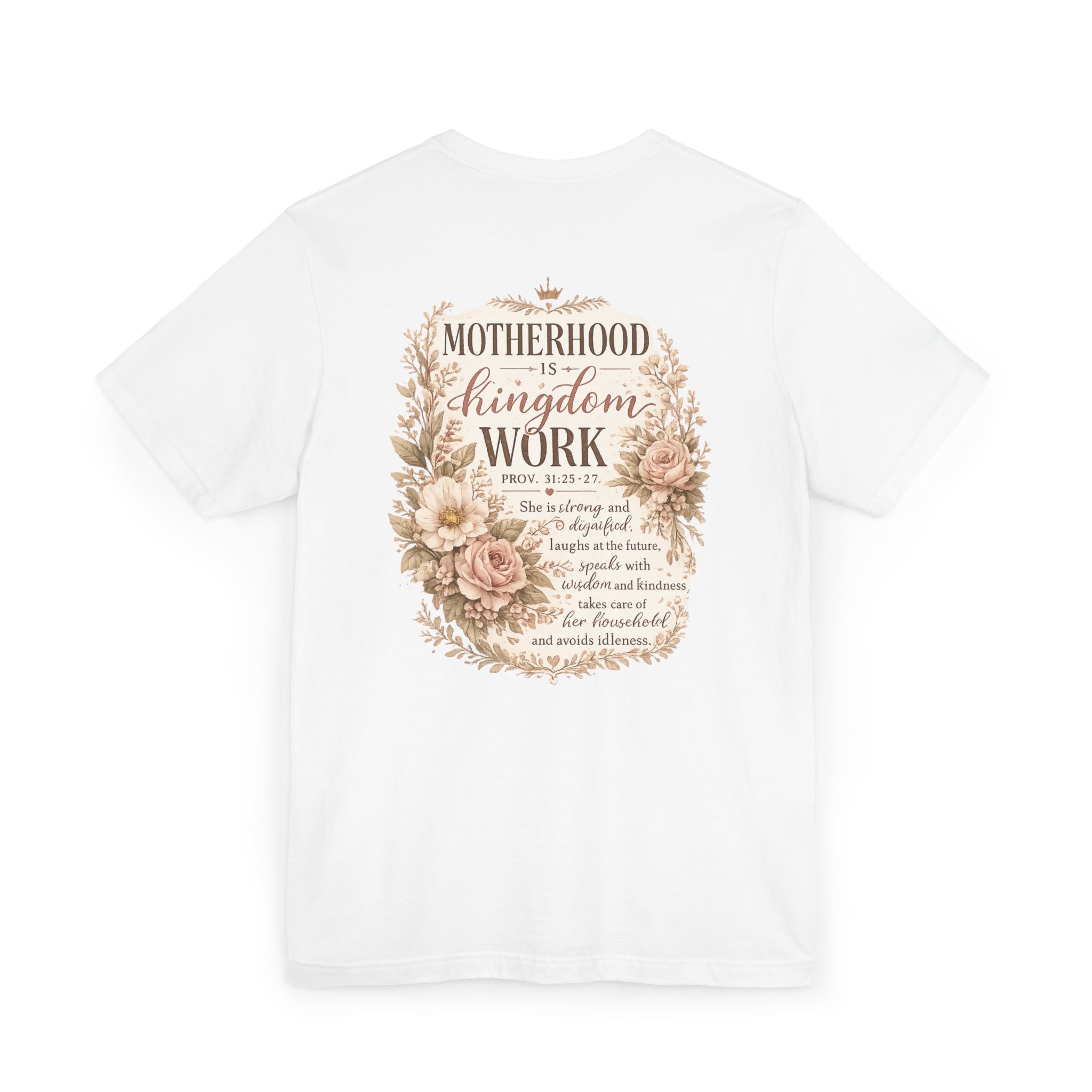 Motherhood Is Kingdom Work T-Shirt — Floral Scripture Mom Tee