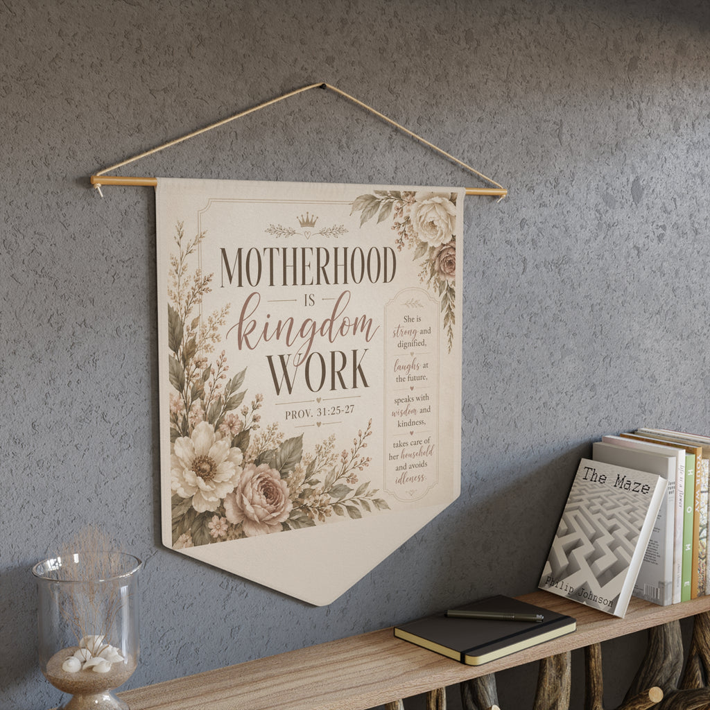Motherhood Is Kingdom Work Pennant — Floral Inspirational Wall Banner (Proverbs 31:25-27)