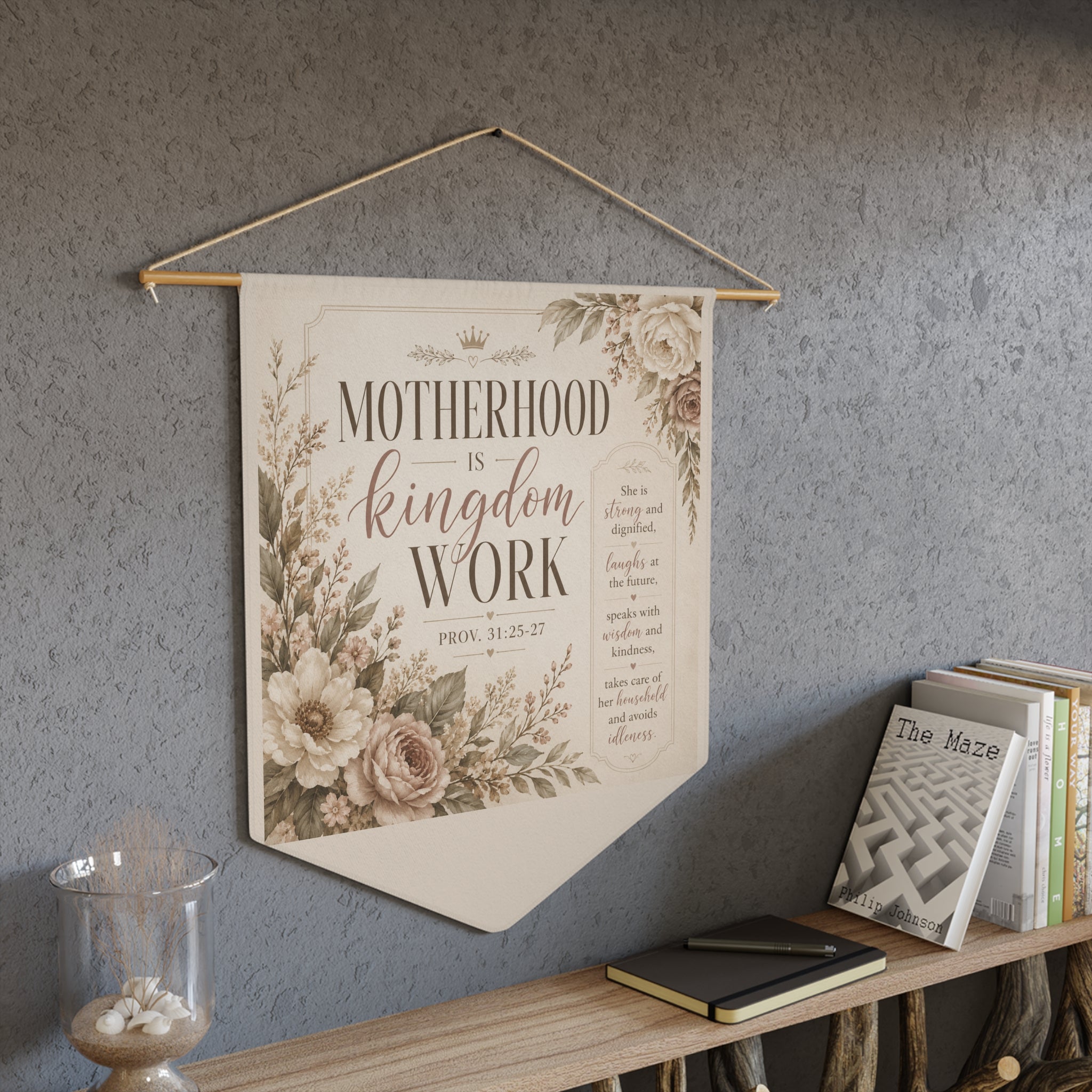 Motherhood Is Kingdom Work Pennant — Floral Inspirational Wall Banner (Proverbs 31:25-27)