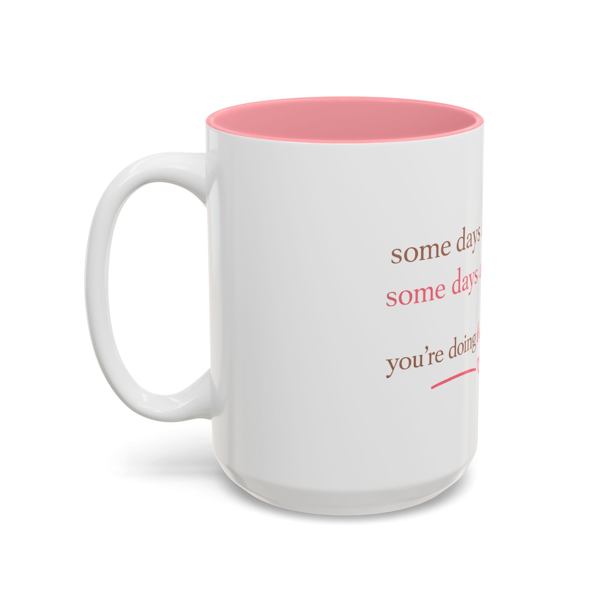 Inspirational Accent cup — “Some days are messy, some days are magic”  mothers day