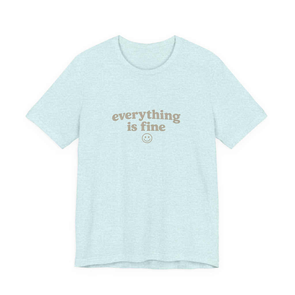 Everything Is Fine Tee — Minimal Smiley Graphic T-Shirt