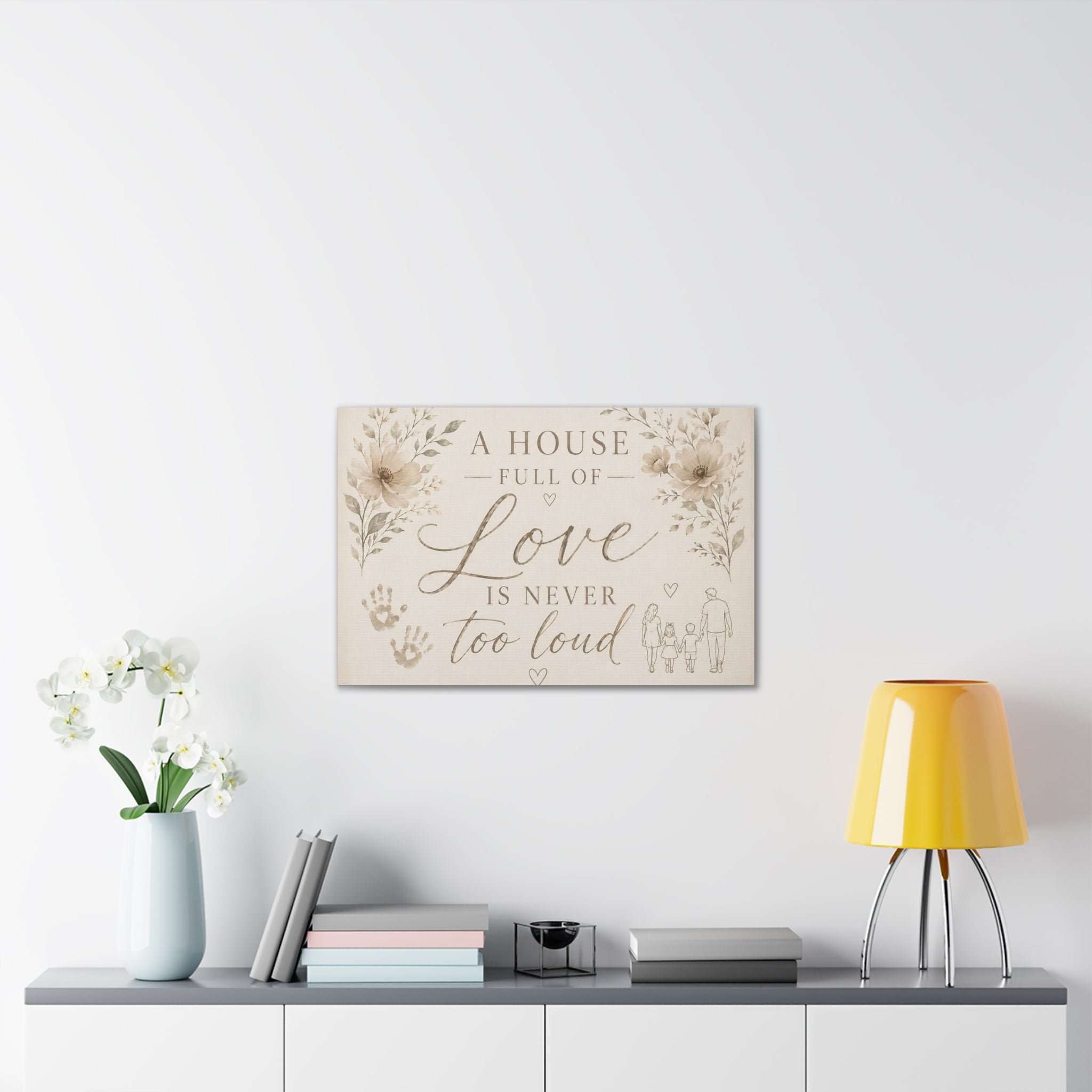 Canvas Wall Art - "A House Full of Love Is Never Too Loud" Family Quote