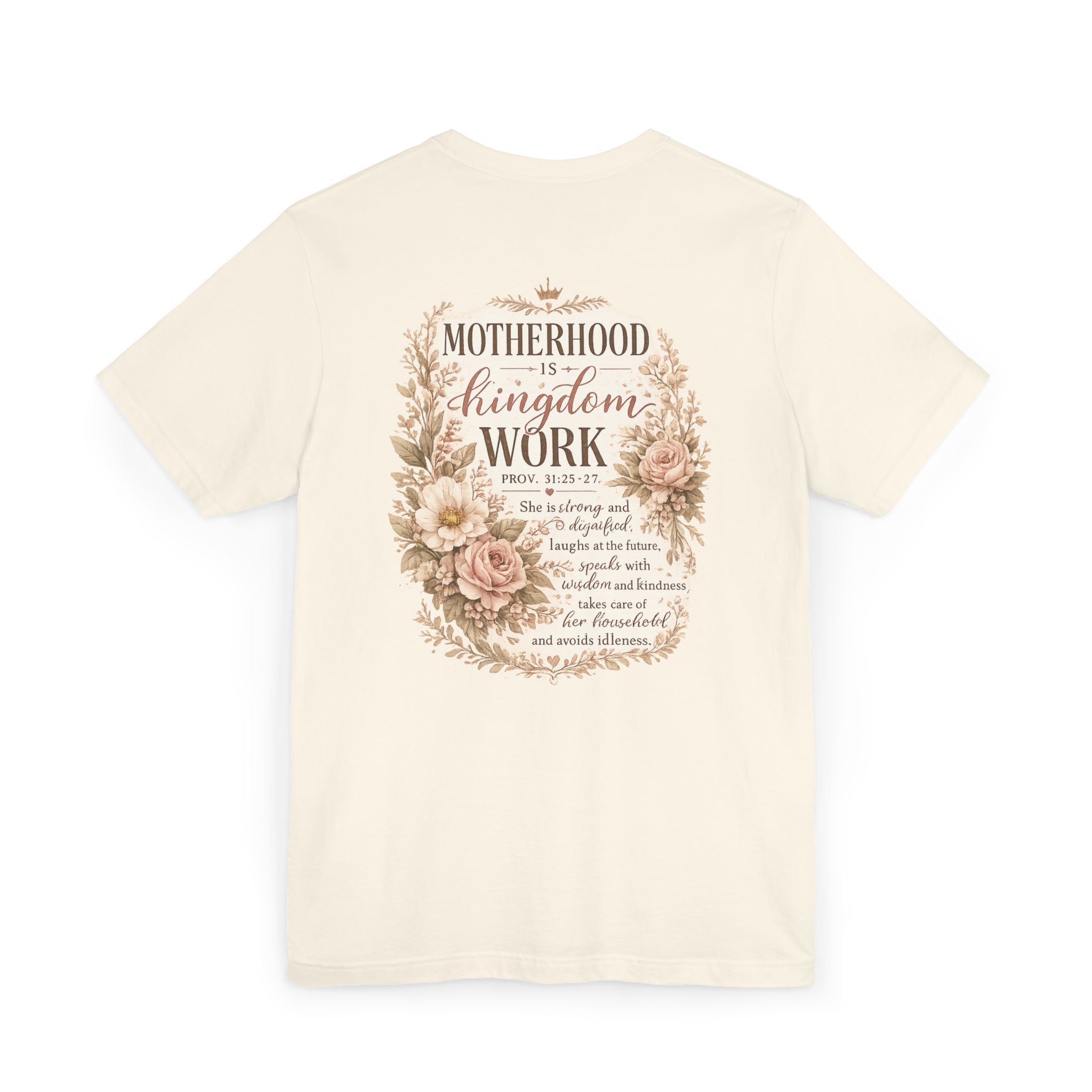 Motherhood Is Kingdom Work T-Shirt — Floral Scripture Mom Tee