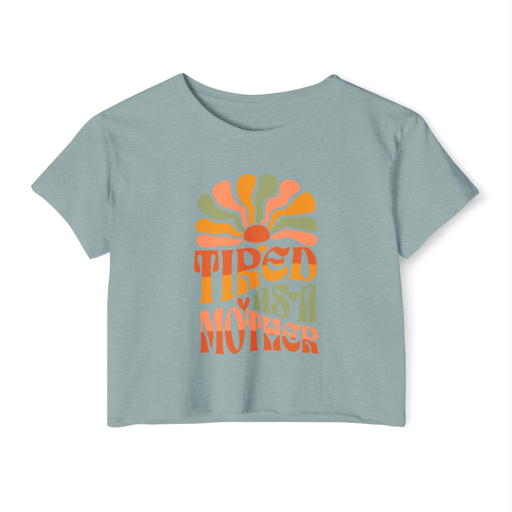 Crop Top, Tired as a Mother Tee, Comfy Festival Shirt, Cute Funny Womens Top, Trendy Graphic Tee, Gift for Mom