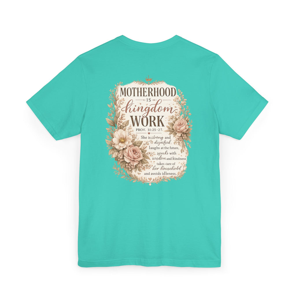 Motherhood Is Kingdom Work T-Shirt — Floral Scripture Mom Tee