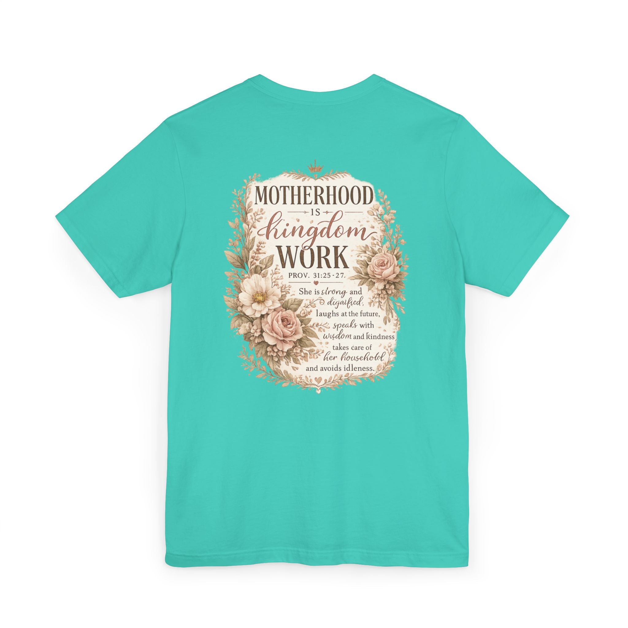 Motherhood Is Kingdom Work T-Shirt — Floral Scripture Mom Tee