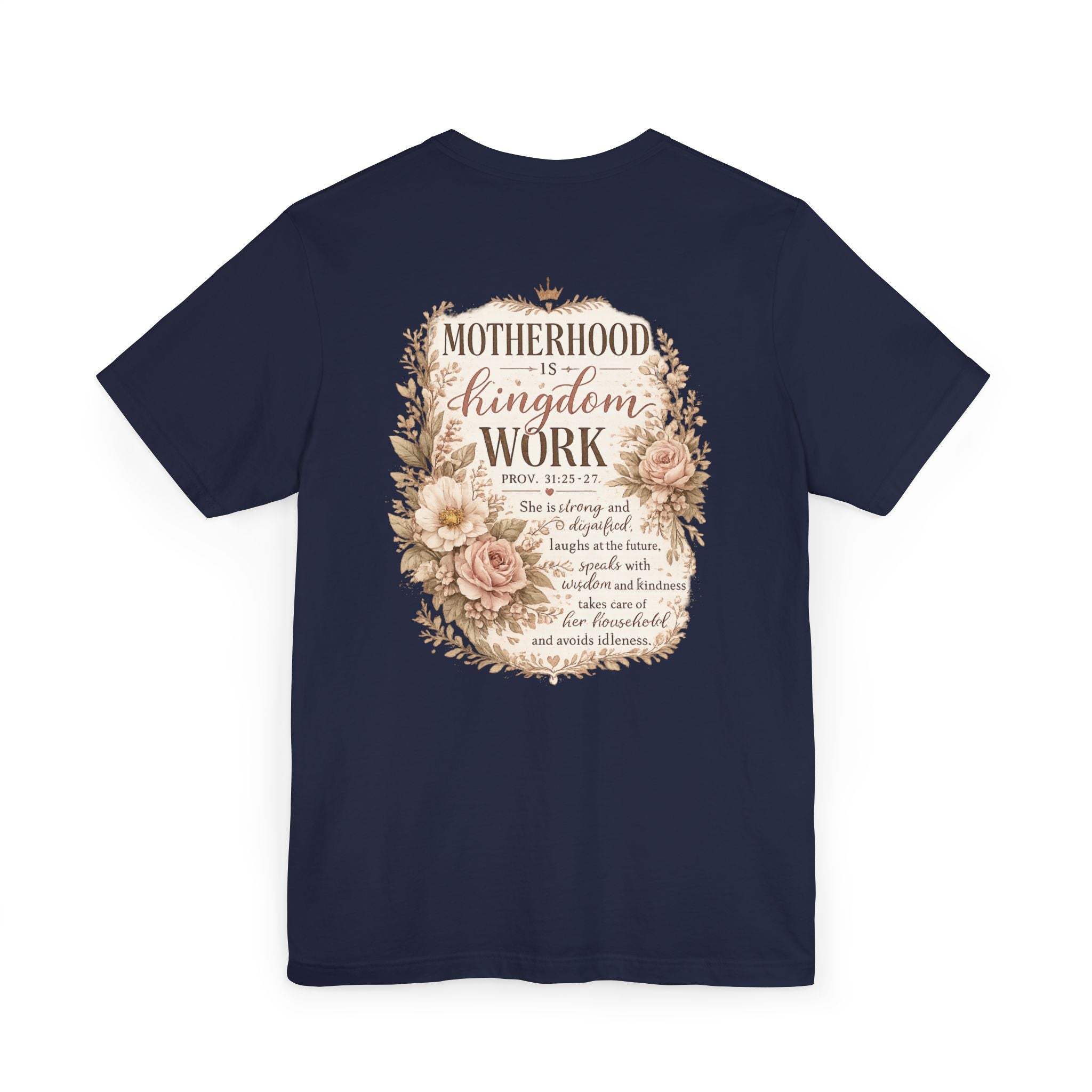 Motherhood Is Kingdom Work T-Shirt — Floral Scripture Mom Tee