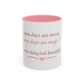 Inspirational Accent cup — “Some days are messy, some days are magic”  mothers day