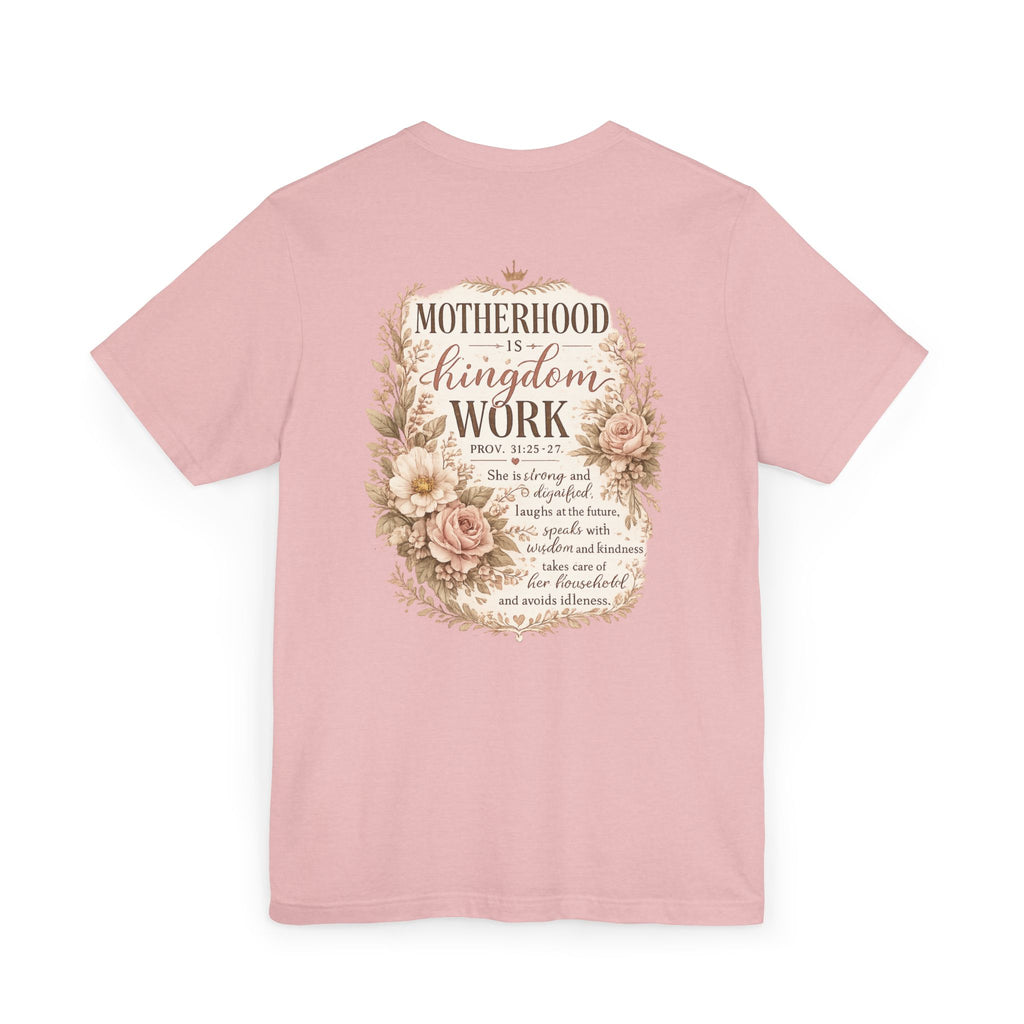 Motherhood Is Kingdom Work T-Shirt — Floral Scripture Mom Tee