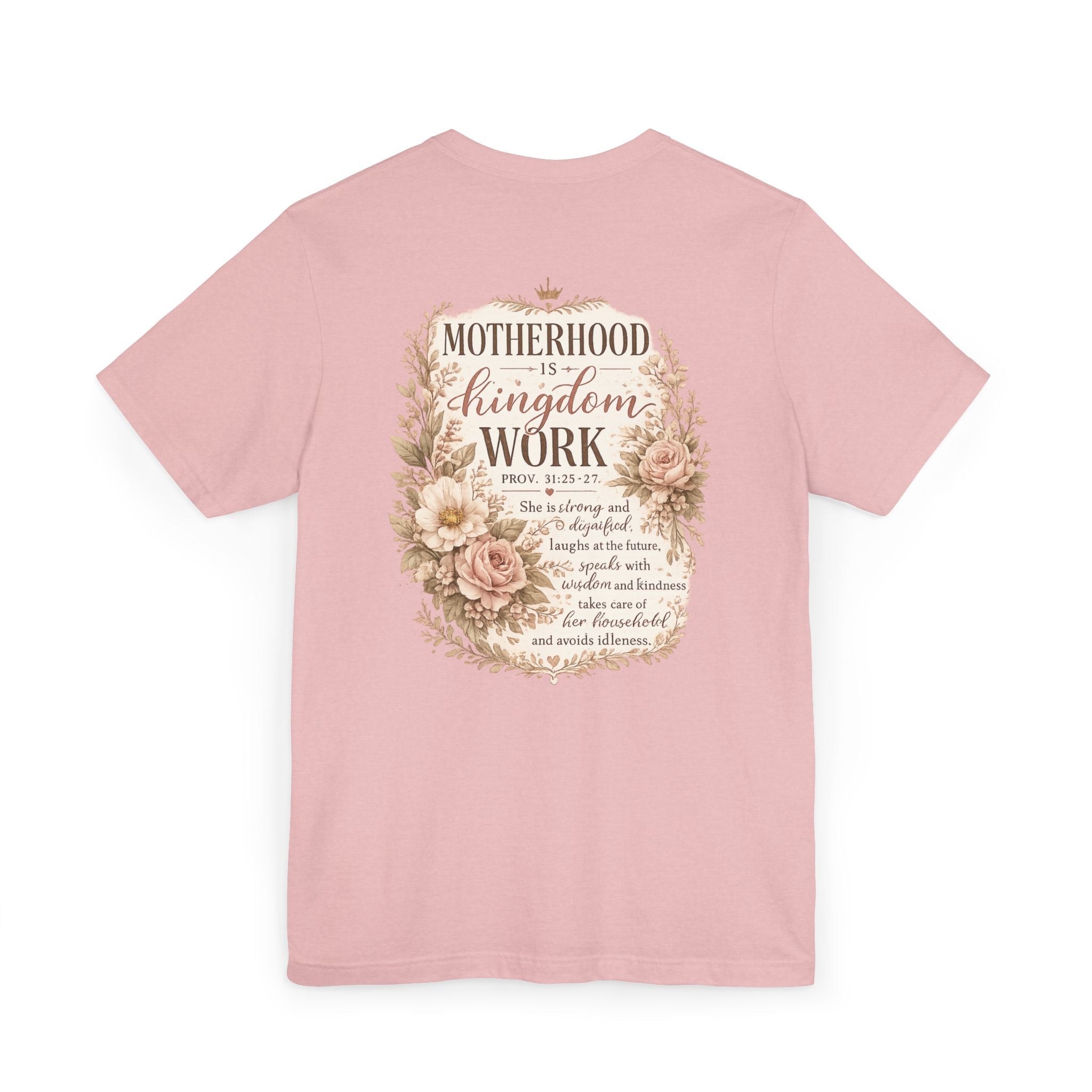 Motherhood Is Kingdom Work T-Shirt — Floral Scripture Mom Tee