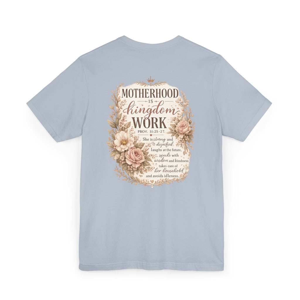 Motherhood Is Kingdom Work T-Shirt — Floral Scripture Mom Tee