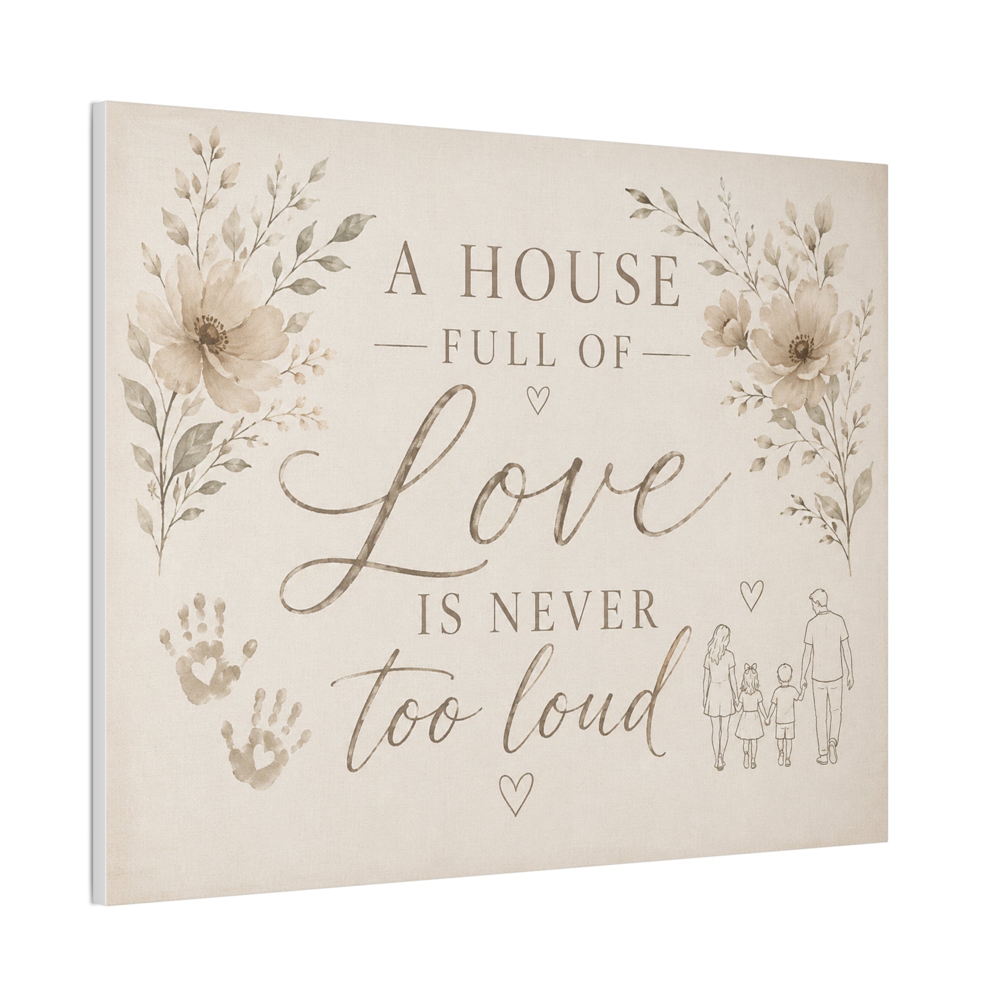 Canvas Wall Art - "A House Full of Love Is Never Too Loud" Family Quote