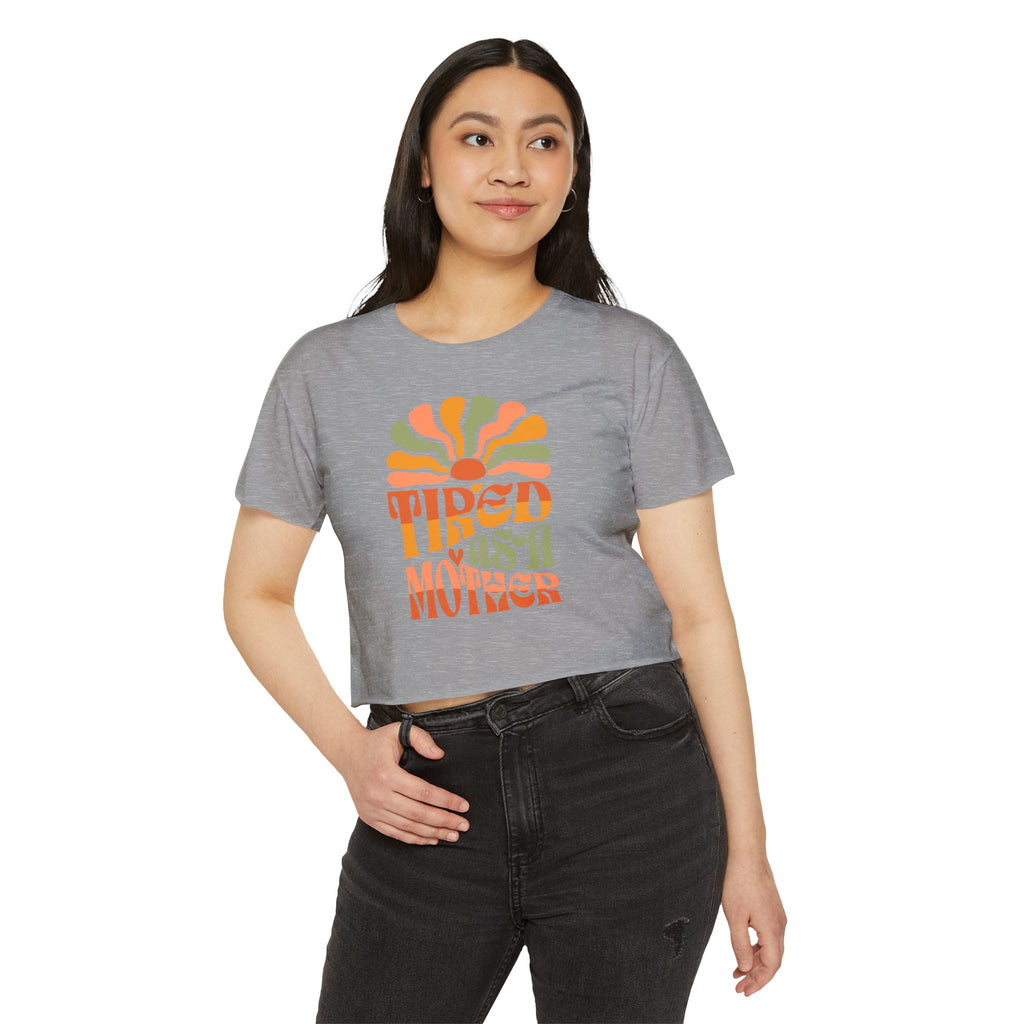Crop Top, Tired as a Mother Tee, Comfy Festival Shirt, Cute Funny Womens Top, Trendy Graphic Tee, Gift for Mom
