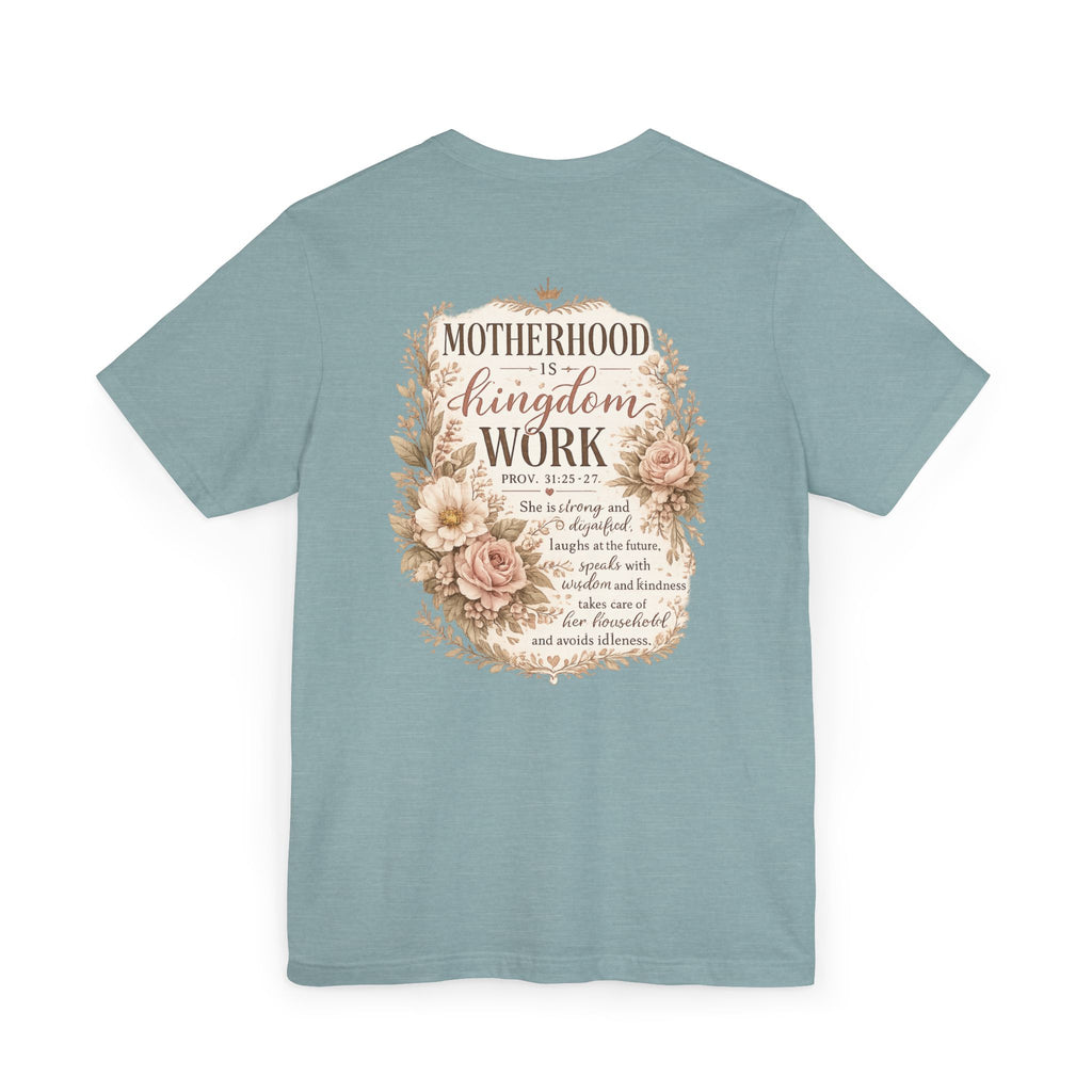 Motherhood Is Kingdom Work T-Shirt — Floral Scripture Mom Tee