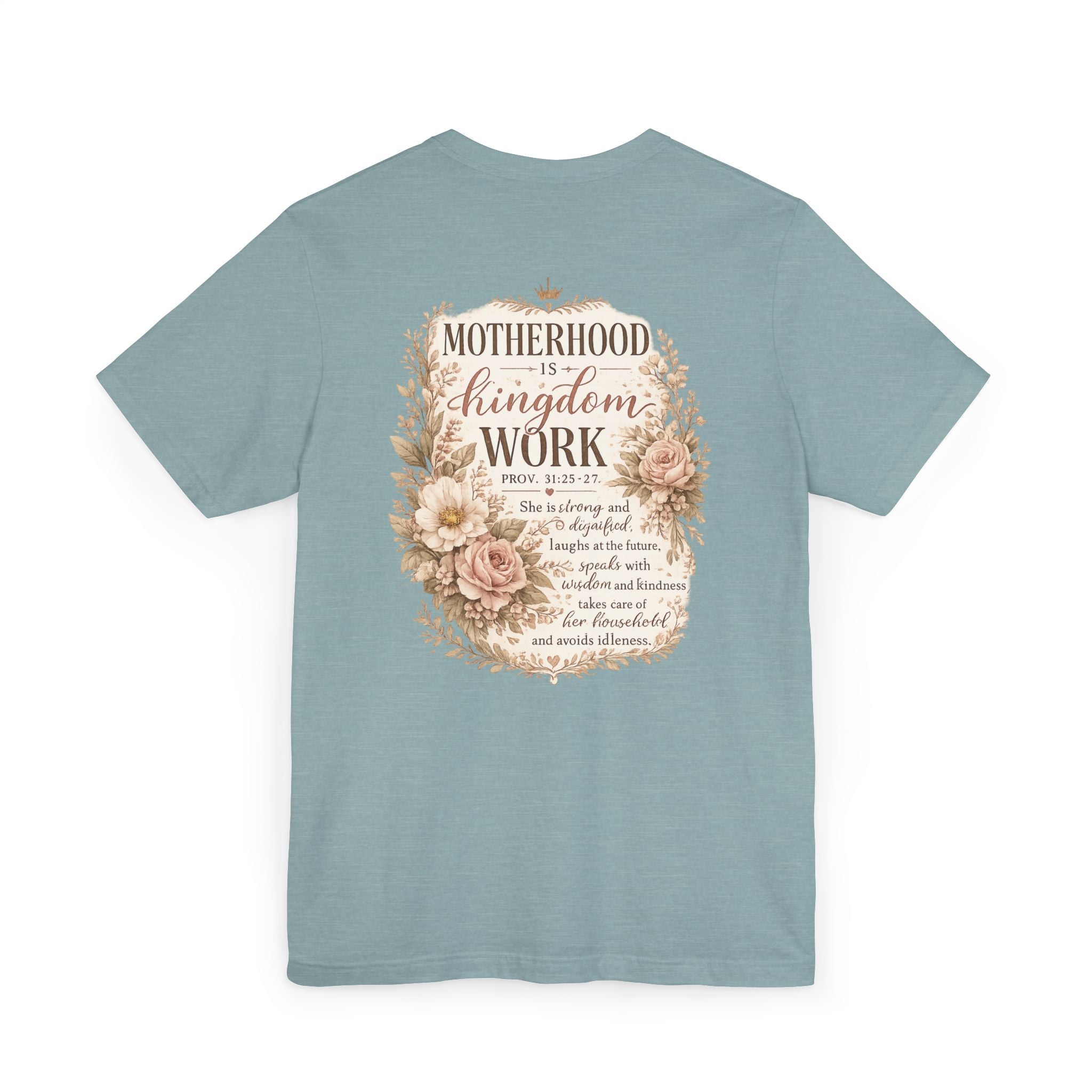 Motherhood Is Kingdom Work T-Shirt — Floral Scripture Mom Tee
