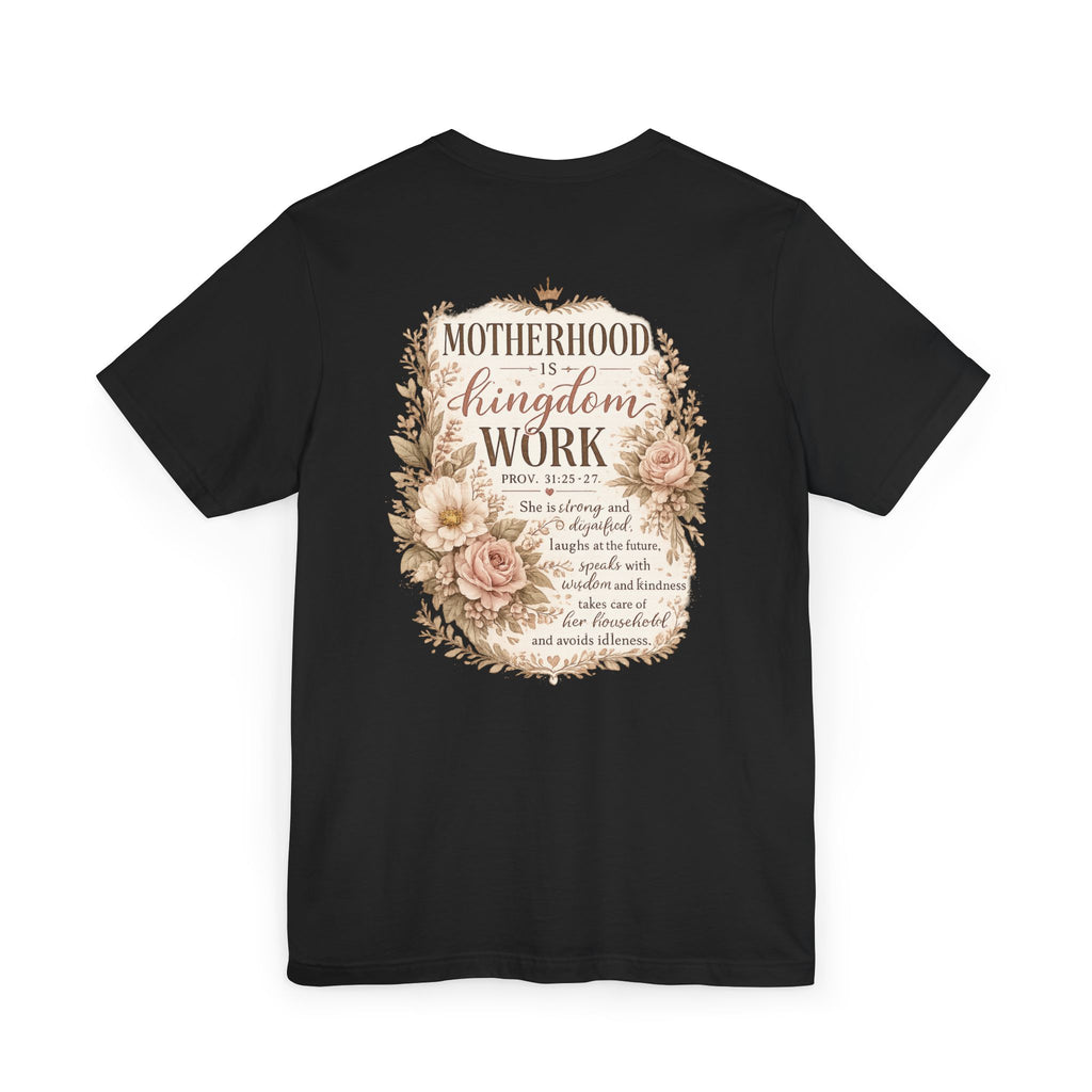 Motherhood Is Kingdom Work T-Shirt — Floral Scripture Mom Tee