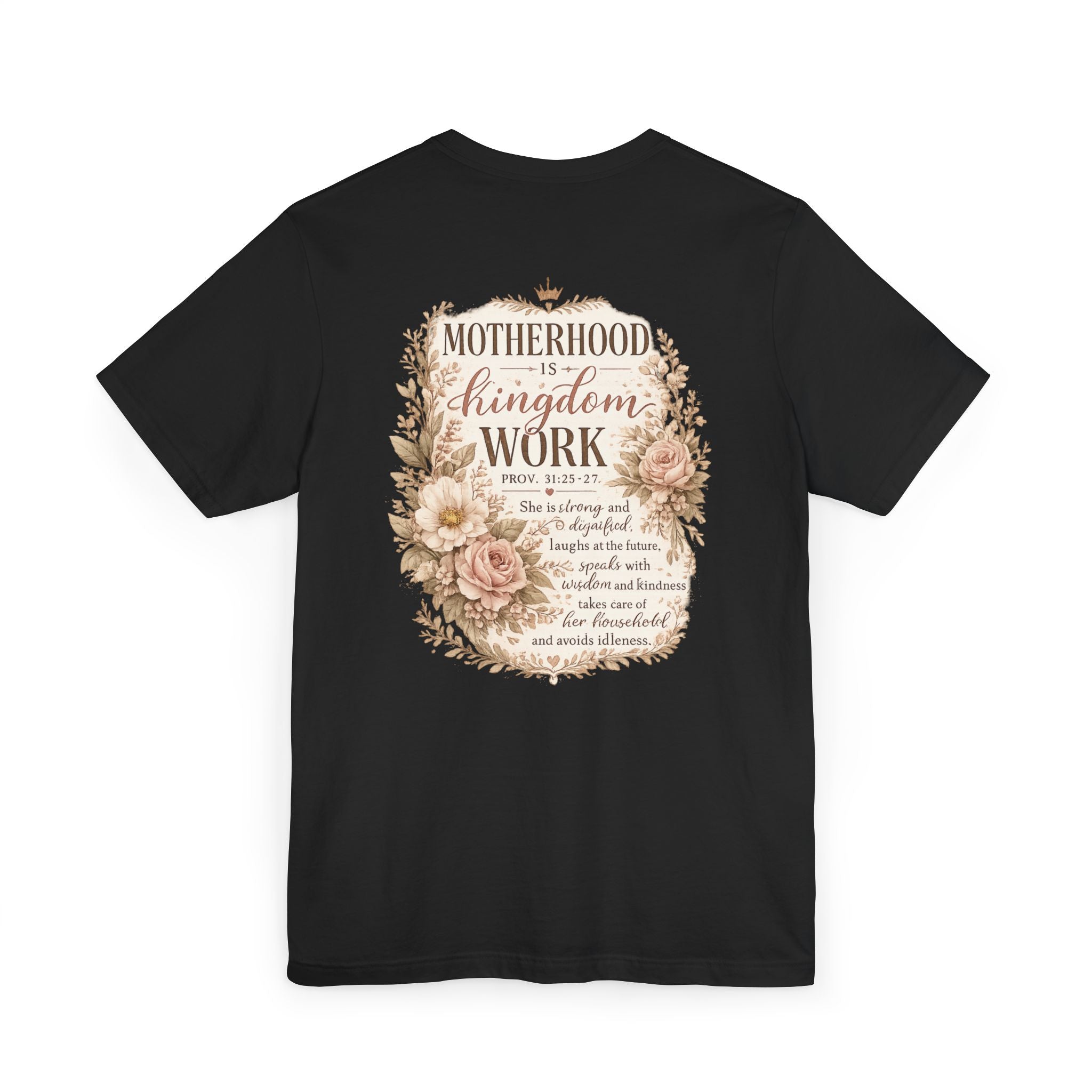 Motherhood Is Kingdom Work T-Shirt — Floral Scripture Mom Tee