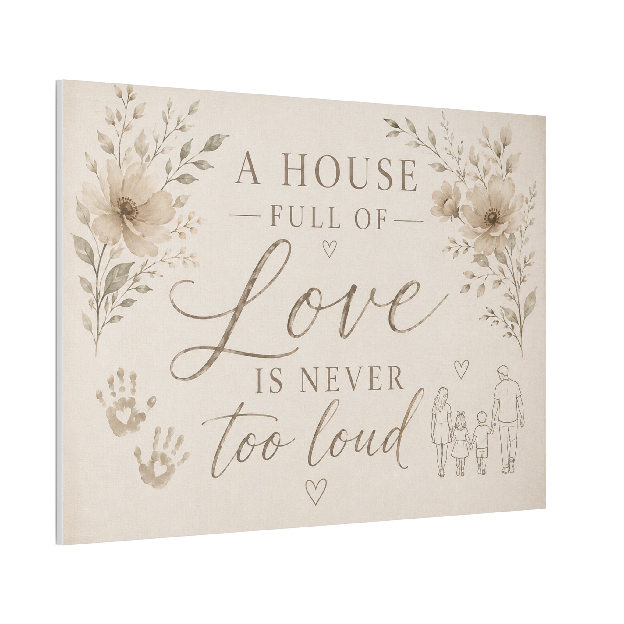 Canvas Wall Art - "A House Full of Love Is Never Too Loud" Family Quote