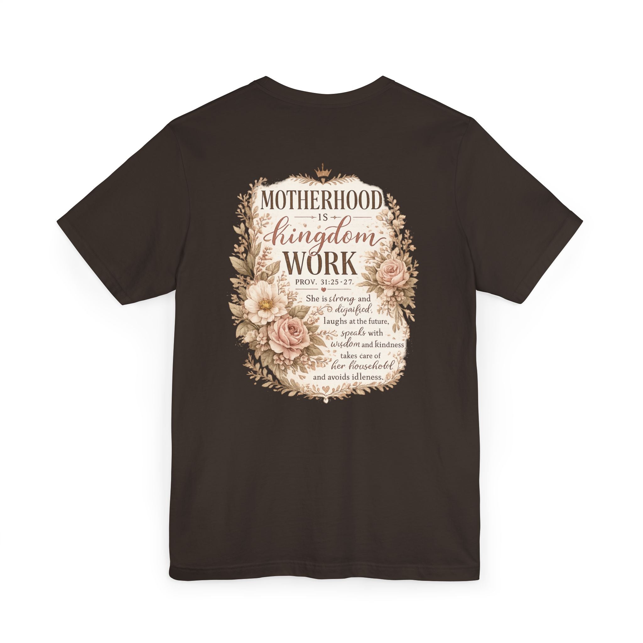 Motherhood Is Kingdom Work T-Shirt — Floral Scripture Mom Tee