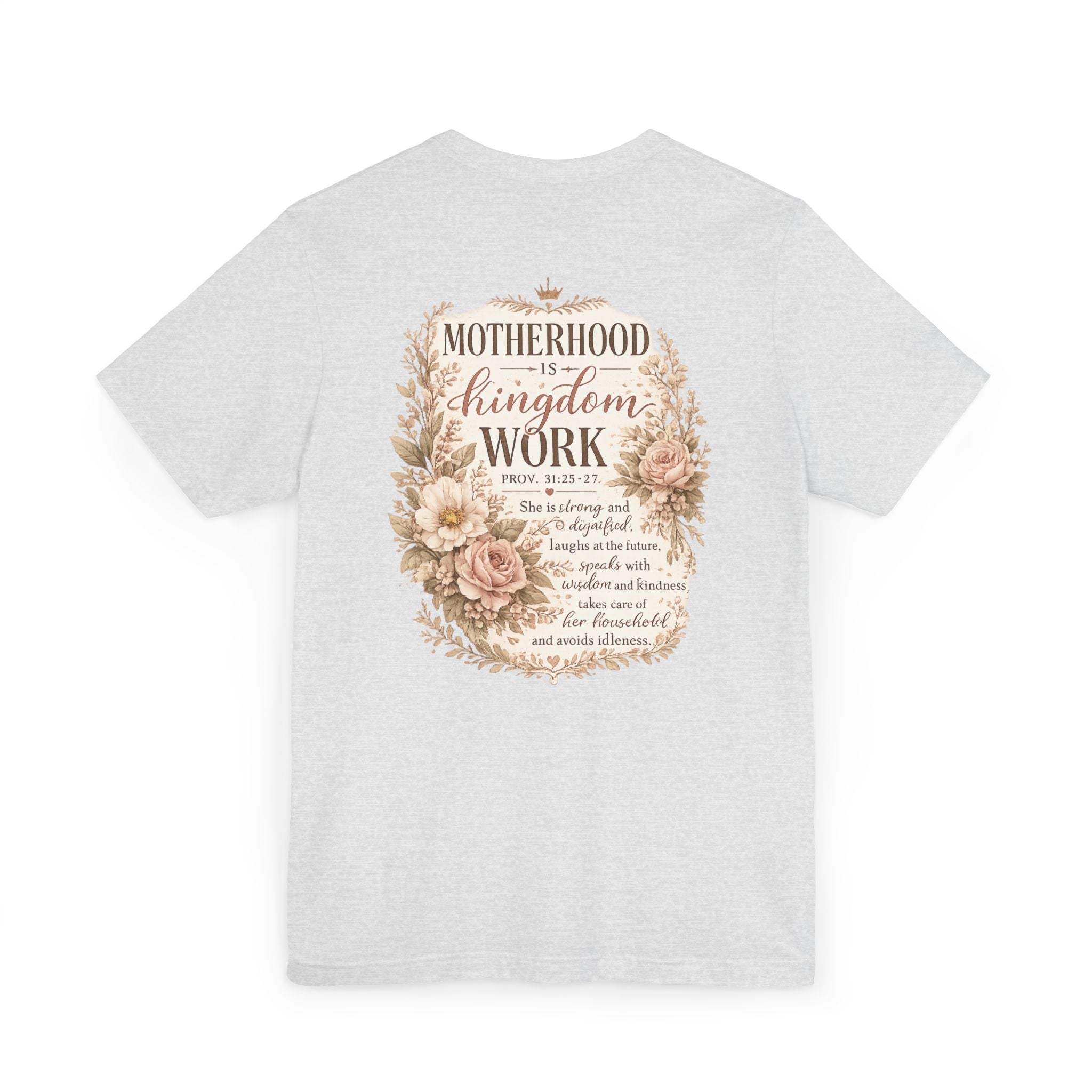 Motherhood Is Kingdom Work T-Shirt — Floral Scripture Mom Tee