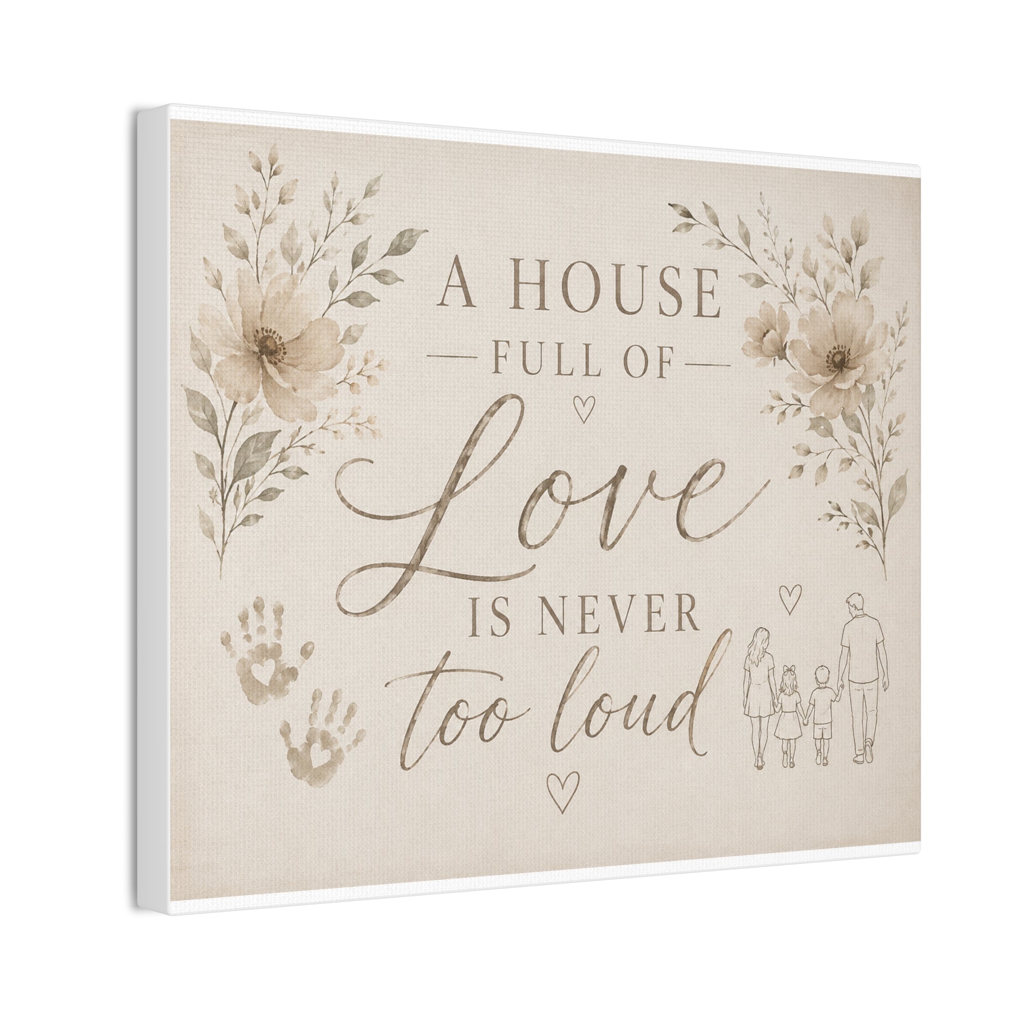 Canvas Wall Art - "A House Full of Love Is Never Too Loud" Family Quote
