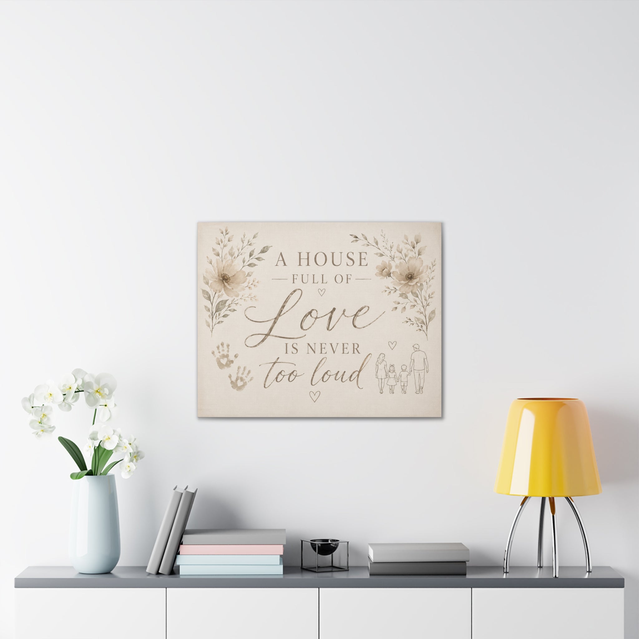 Canvas Wall Art - "A House Full of Love Is Never Too Loud" Family Quote